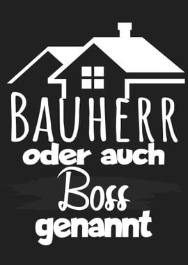 Bauherr oder auch Boss