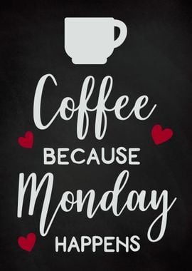 Funny Coffee Monday Happen