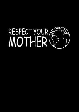 Respect Your Mother