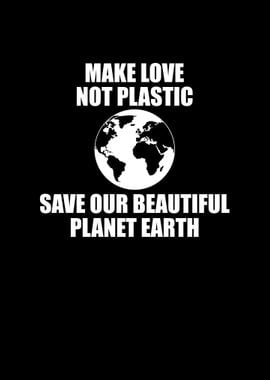 Make Love Not Plastic