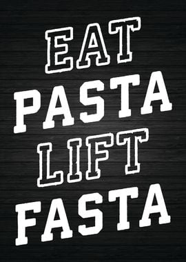 Eat Pasta Lift Fasta