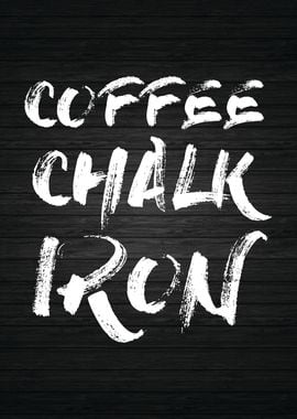 Coffee Chalk and Iron