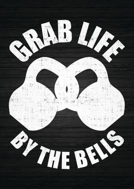 Grab Life By Kettlebell