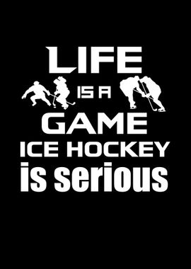 Life Is Ice Hockey