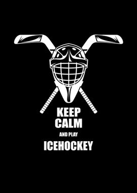 Keep Calm Play Ice Hockey