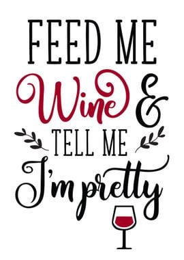 Feed Me Wine Funny