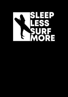 Sleep Less Surf More