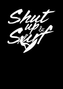 Shut Up And Surf