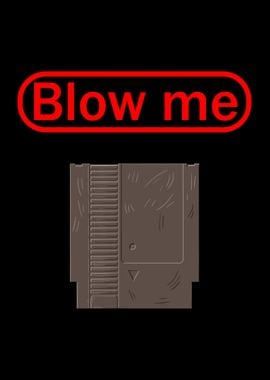 Blow Me Old School Gamer