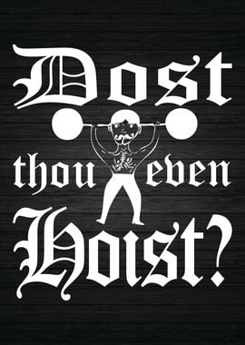 Dost Thou Even Hoist