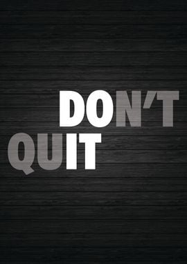 Do not quit