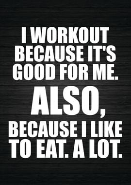 Workout and Eat A Lot