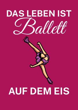 Das Leben ist Ballet Eis