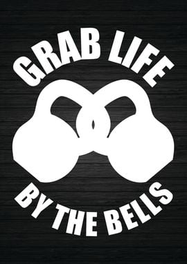 Grab Life By The Bells