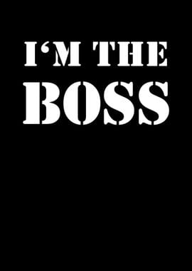 I Am The Boss