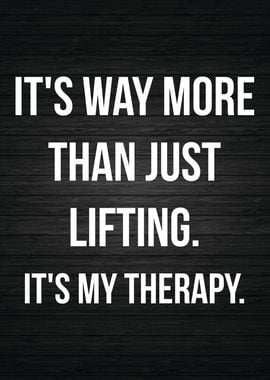 Lifting Is My Therapy