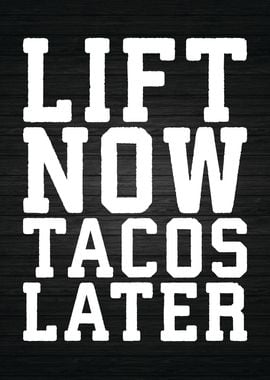 Lift Now Tacos Later