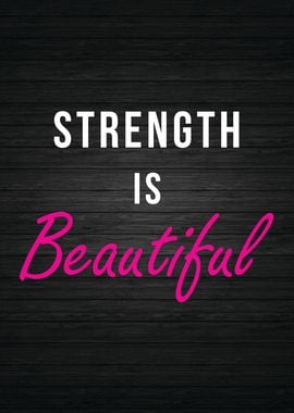 Strength Is Beautiful