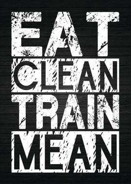 Eat Clean Train Mean