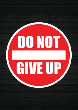 Do Not Give Up