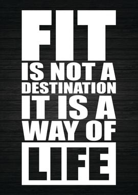 Fit Is A Way Of Life