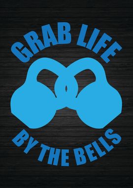 Grab Life By The Bells