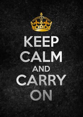 KEEP CALM AND CARRY ON