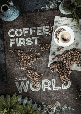 Coffee First Then TheWorld