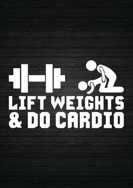 Lift Weights and Do Cardio