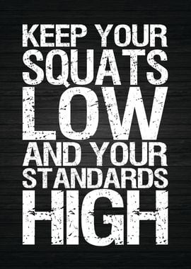 Squat Low Standards High