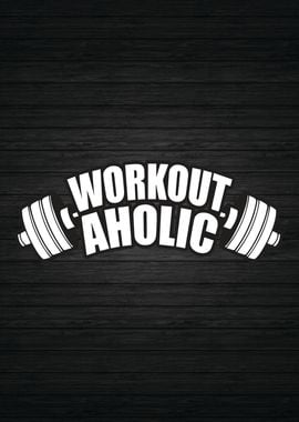 Workoutaholic