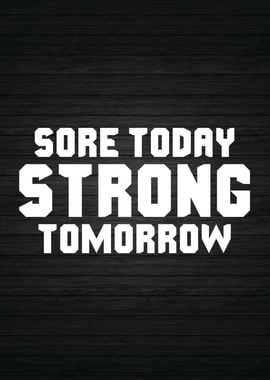 Sore Today Strong Tomorrow