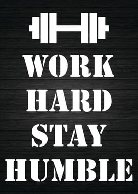 Work Hard Stay Humble