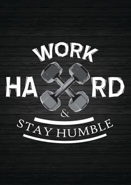 Work Hard Stay Humble