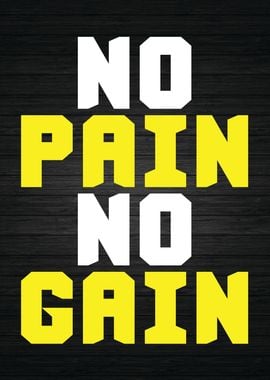 No Pain No Gain