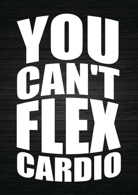 You Cannot Flex Cardio