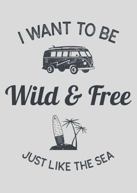 Wild and Free like the Sea