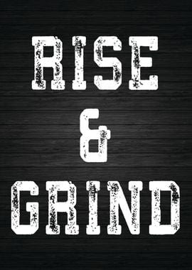 Rise and Grind