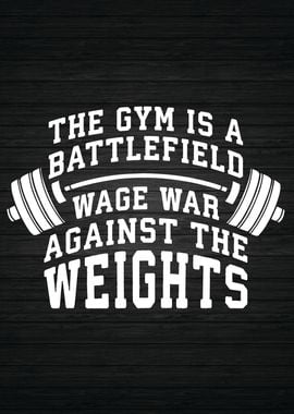 The Gym Is A Battlefield