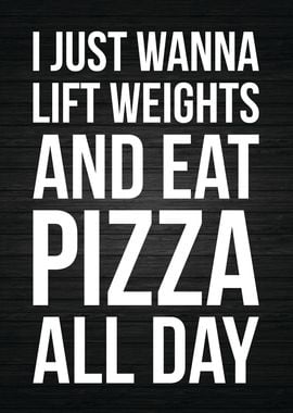 Lift Weights and Eat Pizza