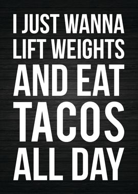 Lift Weights and Eat Tacos