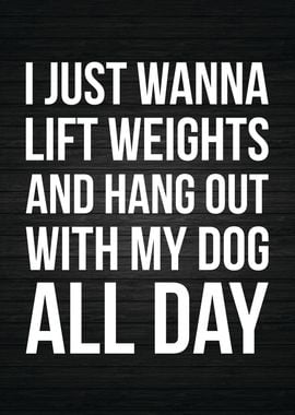 Lift Weights and Dogs