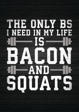 Bacon and Squat