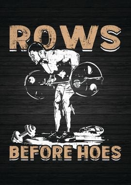 Rows Before Hoes