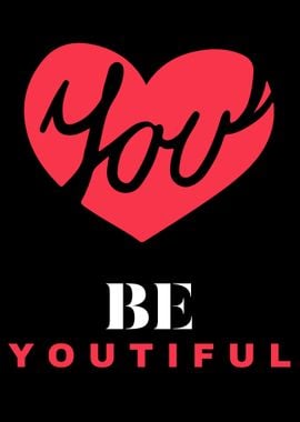 Be youtiful Love heart