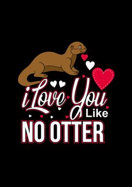 Love You Like No Otter