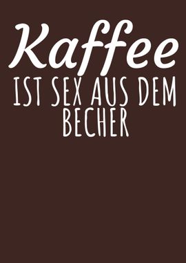 Kaffee ist Sex