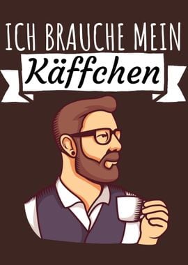 Ich brauche mein Kaffee