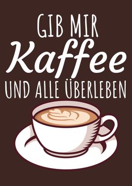 Gib mir Kaffee