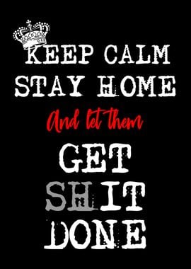 Keep Calm Stay Home Funny